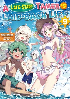 A Late-Start Tamer's Laid-Back Life: Volume 9 (eBook, ePUB) - Tanaka, Yuu