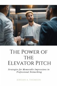 The Power of the Elevator Pitch - Thomson, Jordan A.