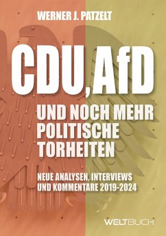 CDU, AfD und noch mehr politische Torheiten - Patzelt, Prof. Werner J.