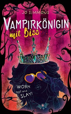 Vampirkönigin mit Biss. Work, rest and slay! / Vampire Queen Bd.2 - Simmons, Jo