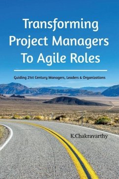 Transforming Project Managers To Agile Roles - K Chakravarthy