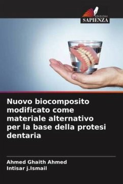 Nuovo biocomposito modificato come materiale alternativo per la base della protesi dentaria - Ghaith Ahmed, Ahmed;j.Ismail, Intisar