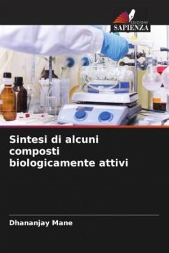 Sintesi di alcuni composti biologicamente attivi - Mane, Dhananjay