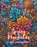 Spring Mandalas   Adult Coloring Book   Anti-Stress and Relaxing Mandalas to Promote Creativity