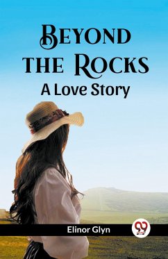 Beyond The Rocks A Love Story - Glyn, Elinor