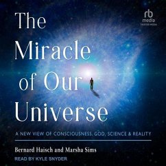 The Miracle of Our Universe - Sims, Marsha; Haisch, Bernard