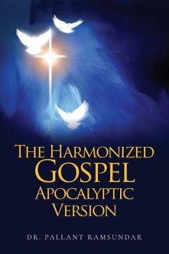 The Harmonized Gospel Apocalyptic Version - Ramsundar, Pallant