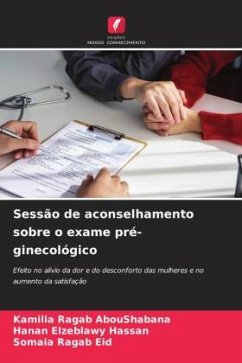 Sessão de aconselhamento sobre o exame pré-ginecológico - AbouShabana, Kamilia Ragab;Hassan, Hanan Elzeblawy;Eid, Somaia Ragab