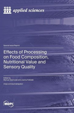 Effects of Processing on Food Composition, Nutritional Value and Sensory Quality