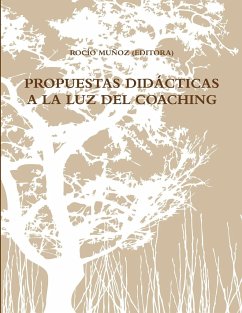 PROPUESTAS DIDÁCTICAS A LA LUZ DEL COACHING - Muñoz (Editora), Rocío