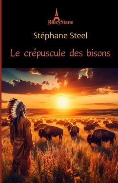 Le crépuscule des bisons - Steel, Stéphane