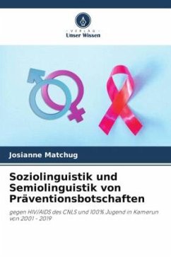 Soziolinguistik und Semiolinguistik von Präventionsbotschaften - Matchug, Josianne