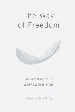 The Way of Freedom, Conversations with Salvadore Poe - Poe, Salvadore