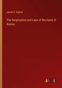The Despricption and Laws of the Game of Boston - Ingham, James V.
