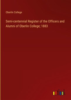 Semi-centennial Register of the Officers and Alumni of Oberlin College; 1883 - College, Oberlin