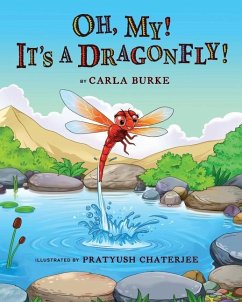 Oh my! It's A dragonfly! - Burke, Carla S