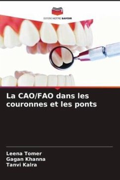 La CAO/FAO dans les couronnes et les ponts - Tomer, Leena;Khanna, Gagan;Kalra, Tanvi