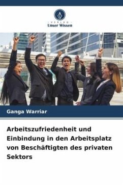 Arbeitszufriedenheit und Einbindung in den Arbeitsplatz von Beschäftigten des privaten Sektors - Warriar, Ganga