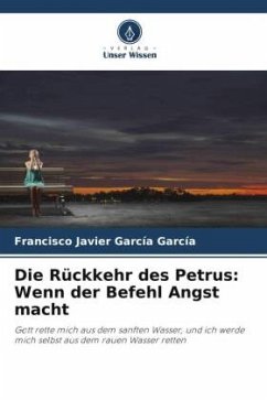 Die Rückkehr des Petrus: Wenn der Befehl Angst macht - García García, Francisco Javier