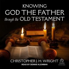 Knowing God the Father Through the Old Testament - Wright, Christopher J H