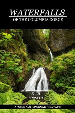 Waterfalls of the Columbia Gorge - Forsyth, Zach