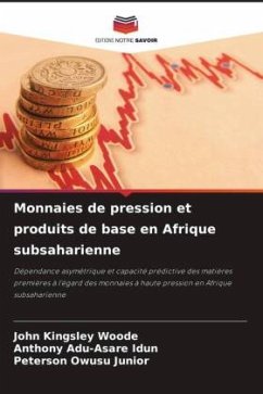 Monnaies de pression et produits de base en Afrique subsaharienne - Woode, John Kingsley;Idun, Anthony Adu-Asare;Owusu Junior, Peterson