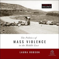 The Politics of Mass Violence in the Middle East - Robson, Laura