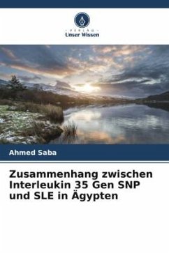 Zusammenhang zwischen Interleukin 35 Gen SNP und SLE in Ägypten - Saba, Ahmed