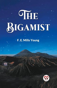 The Bigamist - Young, F. E. Mills