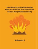 Identifying Hazards and Assessing Risks in Automobile and Construction Sectors Using Machine Learning