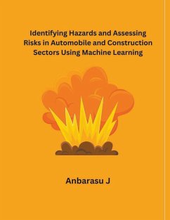Identifying Hazards and Assessing Risks in Automobile and Construction Sectors Using Machine Learning - J, Anbarasu