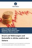Druck auf Währungen und Rohstoffe in Afrika südlich der Sahara