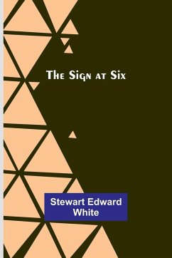 The Sign at Six - White, Stewart Edward