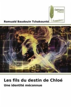 Les fils du destin de Chloé - Tchakounté, Romuald Baudouin