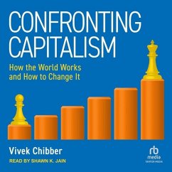 Confronting Capitalism - Chibber, Vivek