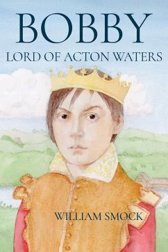 Bobby, Lord of Acton Waters - Smock, William