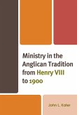 Ministry in the Anglican Tradition from Henry VIII to 1900