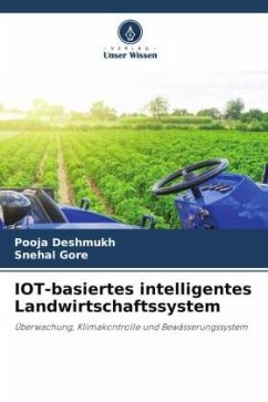 IOT-basiertes intelligentes Landwirtschaftssystem - Deshmukh, Pooja;Gore, Snehal