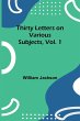 Thirty Letters on Various Subjects,... - Bild 1