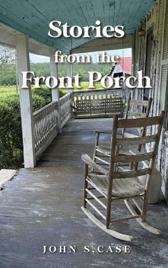 Stories from the front porch - Case, John S