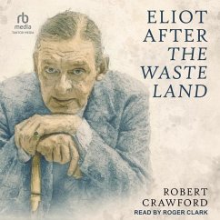 Eliot After the Waste Land - Crawford, Robert