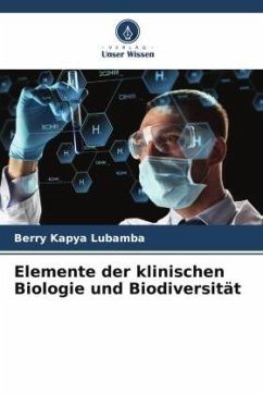 Elemente der klinischen Biologie und Biodiversität - Lubamba, Berry Kapya