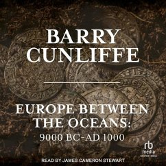 Europe Between the Oceans - Cunliffe, Barry