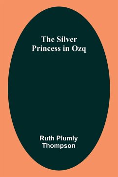 The Silver Princess in Ozq - Thompson, Ruth Plumly