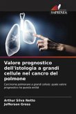 Valore prognostico dell'istologia a grandi cellule nel cancro del polmone