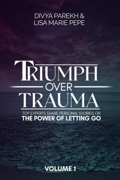 Triumph over Trauma Volume 1 - Pepe, Lisa Marie; Gibson, Lisa; Kok, Wendy M