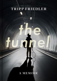 The Tunnel - Friedler, Tripp
