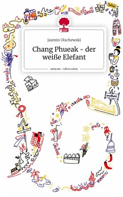 Chang Phueak - der weiße Elefant. Life is a Story - story.one - Olschewski, Jasmin