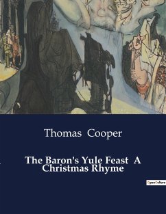 The Baron's Yule Feast A Christmas Rhyme - Cooper, Thomas