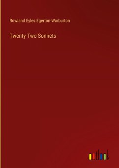 Twenty-Two Sonnets - Egerton-Warburton, Rowland Eyles